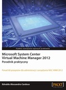 ebook Microsoft System Center Virtual Machine Manager 2012 - Edvaldo Alessandro Cardoso