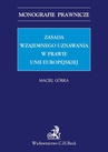 ebook Zasada wzajemnego uznawania w prawie Unii Europejskiej - Maciej Górka