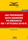 ebook Jak prowadzić akta osobowe po zmianach od 1 stycznia 2019 r. - Sebastian Kryczka