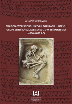 ebook Biologia wczesnorolniczych populacji ludzkich grupy brzesko-kujawskiej kultury lendzielskiej (4600-4000 BC)