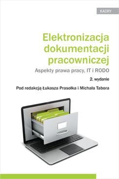ebook Elektronizacja dokumentacji pracowniczej. Aspekty prawa pracy IT i RODO