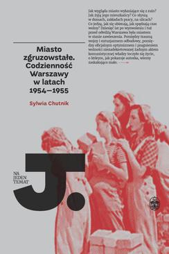 ebook Miasto zgruzowstałe. Codzienność Warszawy w latach 1954-1955