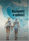 ebook Rozmowy o miłości - Grzegorz Sakowicz