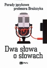 ebook Dwa słowa o słowach - Jerzy Bralczyk