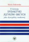 ebook O rozwoju dydaktyki języków obcych jako dyscypliny naukowej - Maria Dakowska