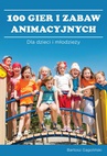 ebook 100 gier i zabaw animacyjnych dla dzieci i młodzieży - Bartosz Gągoliński