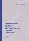 ebook Decentralizacja fiskalna jako ograniczenie zjawiska Lewiatana - Beata Guziejewska