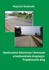 ebook Nawierzchnie bitumiczne i betonowe w budownictwie drogowym. Projektowanie dróg - Wojciech Kozłowski