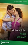 ebook Moja królowa - Maisey Yates