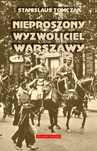 ebook Nieproszony wyzwoliciel Warszawy - Stanislaus Tomczak