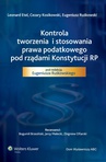 ebook Kontrola tworzenia i stosowania prawa podatkowego pod rządami Konstytucji RP - Cezary Kosikowski,Leonard Etel,Eugeniusz Ruśkowski