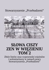 ebook Słowa ciszy — zen w więzieniu. Tom 2 - Michał Bopson Kowalczyk,Stowarzyszenie "Przebudzeni"
