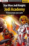 ebook Star Wars Jedi Knight: Jedi Academy - poradnik do gry - Piotr "Zodiac" Szczerbowski