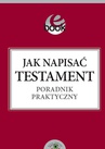 ebook Jak napisać testament - poradnik praktyczny - Ewa Kosecka,Łukasz Matys