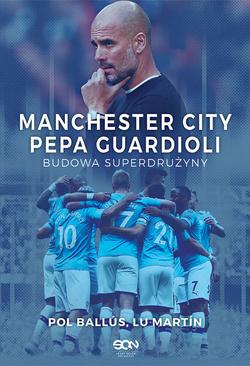 ebook Manchester City Pepa Guardioli. Budowa superdrużyny