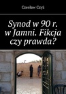 ebook Synod w 90 r. w Jamni. Fikcja czy prawda? - Czesław Czyż