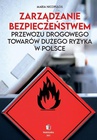 ebook Zarządzanie bezpieczeństwem przewozu drogowego towarów dużego ryzyka w Polsce - Maria Nicopulos