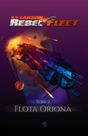ebook Rebel Fleet: Flota Oriona - B.V. Larson