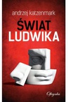 ebook Świat Ludwika - Andrzej Katzenmark