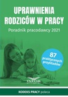 ebook Uprawnienia rodziców w pracy Poradnik pracodawcy 2021 - praca zbiorowa
