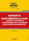 ebook Korekta dokumentacji ZUS – zasady, przypadki i konsekwencje w zakresie rozliczeń składkowych - Alicja Kozłowska