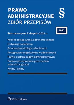 ebook Prawo administracyjne. Zbiór przepisów. Wydanie 40. Stan prawny: 9 sierpnia 2022 r.
