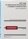 ebook Decyzje w sprawach świadczeń z pomocy społecznej. Wzory z komentarzem - Wojciech Maciejko,Katarzyna Dokukin