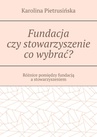 ebook Fundacja czy stowarzyszenie co wybrać? - Karolina Pietrusińska