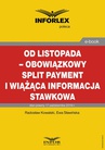 ebook Od listopada – obowiązkowy split payment i wiążąca informacja stawkowa - Ewa Sławińska,Radosław Kowalski
