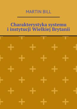 ebook Charakterystyka systemu i instytucji Wielkiej Brytanii