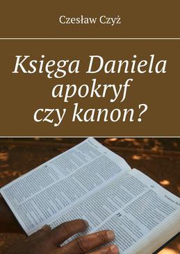 ebook Księga Daniela apokryf czy kanon?