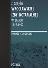 ebook Z dziejów Wrocławskiej Izby Notarialnej w latach 1947-1952 - Tomasz Chłopecki