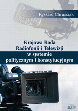 ebook Krajowa Rada Radiofonii i Telewizji w systemie politycznym i konstytucyjnym
