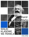 ebook Walki klasowe we Francji - Karol Marks