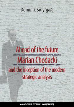 ebook Ahead of the Future Marian Chodacki and the Inception of the Modern Strategic Analysis