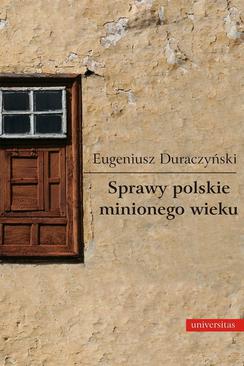 ebook Sprawy polskie minionego wieku- szkice