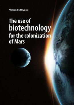 ebook The use of biotechnology for the colonization of Mars
