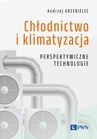 ebook Chłodnictwo i klimatyzacja. Perspektywiczne technologie - Andrzej Grzebielec