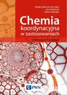 ebook Chemia koordynacyjna metali w zastosowaniach - Anna Trzeciak,Jan Starosta,Maria Cieślak-Golonka