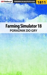 ebook Farming Simulator 18 - poradnik do gry - Patrick "Yxu" Homa