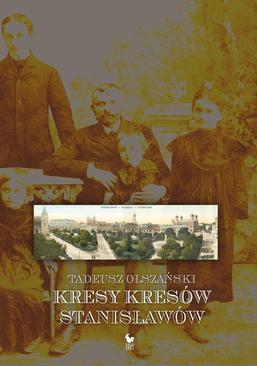 ebook Kresy kresów. Stanisławów