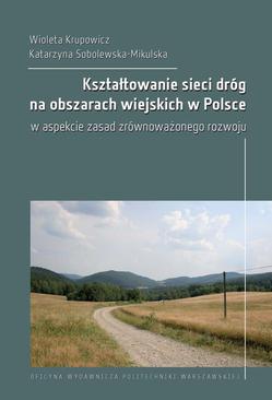 ebook Kształtowanie sieci dróg na obszarach wiejskich w Polsce w aspekcie zasad zrównoważonego rozwoju