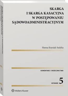 ebook Skarga i skarga kasacyjna w postępowaniu sądowoadministracyjnym wyd.5