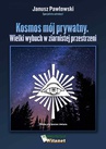 ebook Kosmos mój prywatny. Wielki wybuch w ziarnistej przestrzeni - Janusz Pawłowski