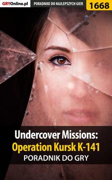 ebook Undercover Missions: Operation Kursk K-141 - poradnik do gry