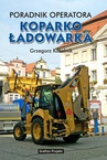 ebook Poradnik operatora Koparkoładowarka - Grzegorz Koselnik