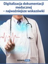 ebook Digitalizacja dokumentacji medycznej – najważniejsze wskazówki - praca zbiorowa