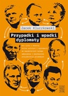 ebook Przypadki i wpadki dyplomaty - Jacek Kluczkowski