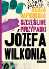 ebook Szczęśliwe przypadki Józefa Wilkonia - Agata Napiórska