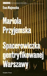 ebook Mariola Przyjemska. Spacerowiczka gentryfikowanej Warszawy - Ewa Majewska